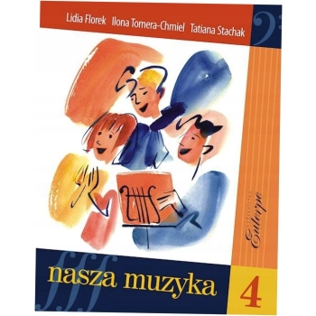 Nasza muzyka 4 - Stachak, Florek, Chmiel. Wydawnictwo Euterpe